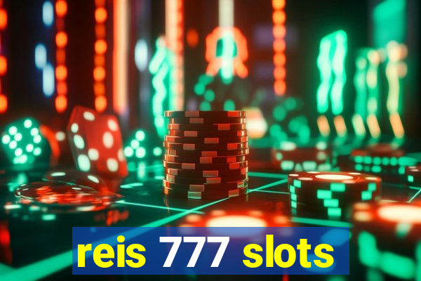 reis 777 slots